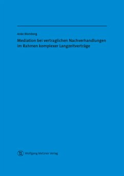 Mediation bei vertraglichen Nachverhandlungen im Rahmen komplexer Langzeitverträge - Blomberg, Anke