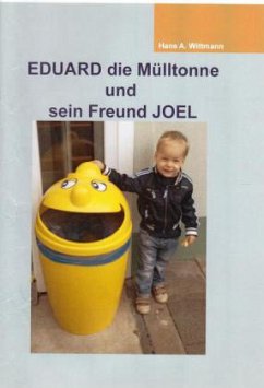 EDUARD die Mülltonne und sein Freund JOEL - Wittmann, Hans A.