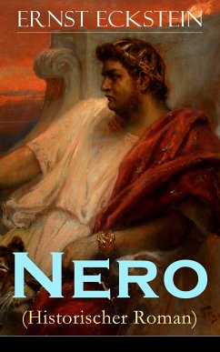 Nero (Historischer Roman) (eBook, ePUB) - Eckstein, Ernst