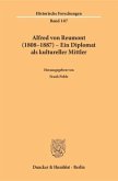 Alfred von Reumont (1808-1887) - Ein Diplomat als kultureller Mittler.