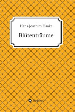 Blütenträume (eBook, ePUB) - Haake, Hans-Joachim