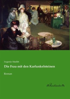 Die Frau mit den Karfunkelsteinen - Marlitt, Eugenie