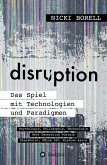 disruption - Das Spiel mit Technologien und Paradigmen (eBook, ePUB)