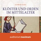 Klöster und Orden im Mittelalter (Ungekürzt) (MP3-Download)