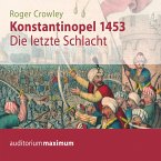 Konstantinopel 1453 - Die letzte Schlacht (Ungekürzt) (MP3-Download)
