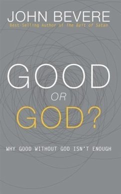 Good or God? (eBook, ePUB) - Bevere, John