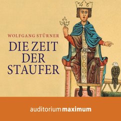 Die Zeit der Staufer (Ungekürzt) (MP3-Download) - Stürner, Wolfgang