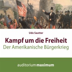 Kampf um die Freiheit - Der amerikanische Bürgerkrieg (Ungekürzt) (MP3-Download) - Sautter, Udo
