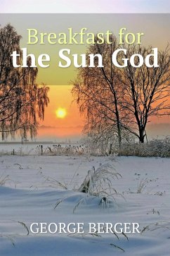 Breakfast for the Sun God (eBook, ePUB) - Berger, George