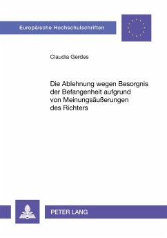 Die Ablehnung wegen Besorgnis der Befangenheit aufgrund von Meinungsäußerungen des Richters - Gerdes, Claudia