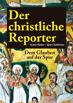 Der christliche Reporter (eBook, ePUB) - Walter, Guido