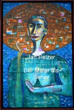 Der Maler als Seher (eBook, ePUB) - Pelzer, Jan