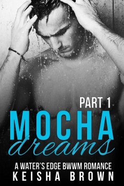 Mocha Dreams Part 1 (eBook, ePUB) - Brown, Keisha