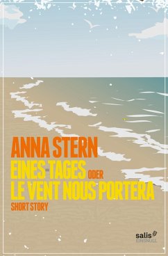 Eines Tages oder Le vent nous portera (eBook, ePUB) - Stern, Anna