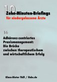 Adhärenz-zentriertes Praxismanagement: Die Brücke zwischen therapeutischem und wirtschaftlichem Erfolg (eBook, ePUB)