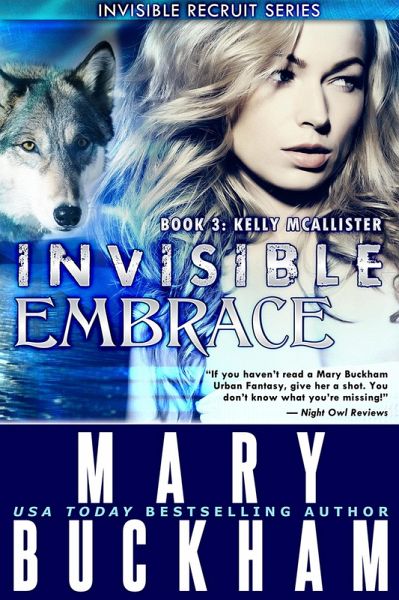 Invisible Embrace Book 3: Kelly McAllister (The Kelly McAllister Novels, #3) (eBook, ePUB) Invisible Embrace Book 3: Kelly McAllister (The Kelly McAllister Novels, #3) (eBook, ePUB)