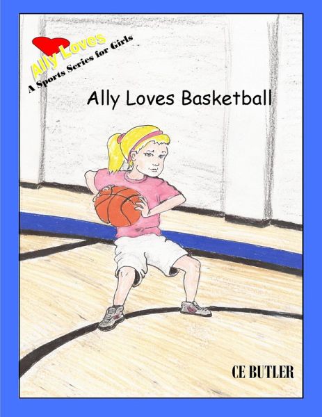 Ally Loves Basketball (Ally Loves Sports, #4) (eBook, ePUB) Ally Loves Basketball (Ally Loves Sports, #4) (eBook, ePUB)