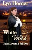 White Witch (Texas Devlins, #1) (eBook, ePUB)