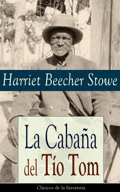 La Cabaña del Tío Tom (eBook, ePUB) - Stowe, Harriet Beecher