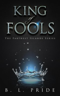 King of Fools (The Farthest Islands, #1) (eBook, ePUB) - L. Pride, B.