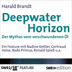 Deepwater Horizon - Der Mythos vom versunkenen Öl (MP3-Download) - Brandt, Harald