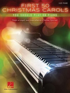 First 50 Christmas Carols You Should Play On The Piano - Hal Leonard Publishing Corporation
