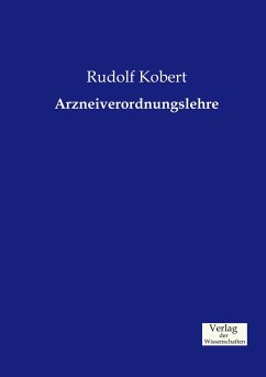 Arzneiverordnungslehre - Kobert, Rudolf