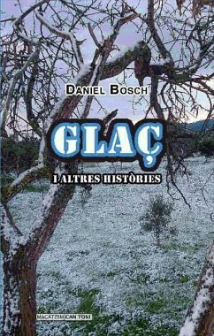 Glaç : i altres històries - Bosch i Badenes, Daniel P.