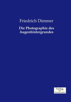 Die Photographie des Augenhintergrundes - Dimmer, Friedrich