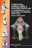 Carnaval, codolades i teatre popular : la dissidéncia a la Mallorca caciquista (1875-1923)
