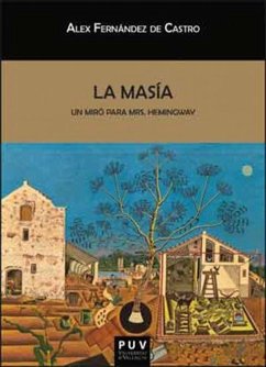 La masía : un Miró para Mrs. Hemingway - Fernández de Castro, Álex