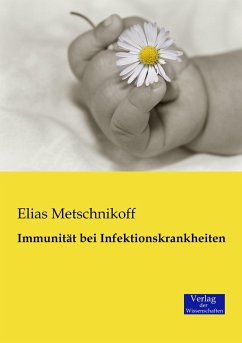 Immunität bei Infektionskrankheiten - Metschnikoff, Elias