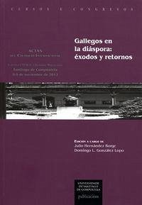Cover Gallegos en la diáspora : éxodos y retornos