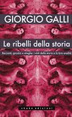 Le ribelli della storia. Baccanti, gnostici e streghe: i vinti della storia e la loro eredità Le ribelli della storia. Baccanti, gnostici e streghe: i vinti della storia e la loro eredità