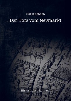Der Tote vom Neumarkt - Schoch, Horst