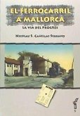 El ferrocarril a Mallorca : la via des progrés