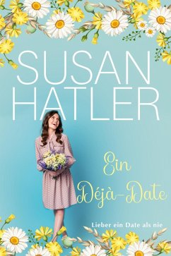 Ein Déjà-Date (Lieber ein Date als nie, #9) (eBook, ePUB) - Hatler, Susan