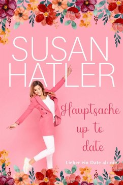 Hauptsache up to date (Lieber ein Date als nie, #8) (eBook, ePUB) - Hatler, Susan