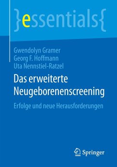 Das erweiterte Neugeborenenscreening - Gramer, Gwendolyn;Hoffmann, Georg F;Nennstiel-Ratzel, Uta