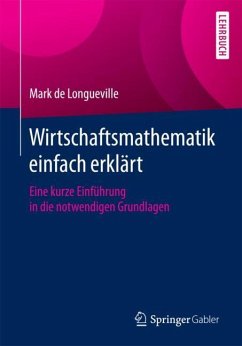 Wirtschaftsmathematik einfach erklärt - de Longueville, Mark