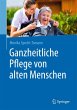 Ganzheitliche Pflege von alten Menschen - Bild 1