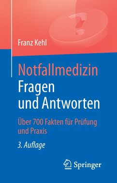 Notfallmedizin. Fragen und Antworten - Kehl, Franz