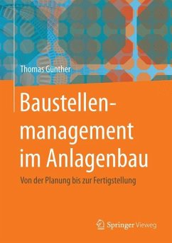 Baustellenmanagement im Anlagenbau - Günther, Thomas