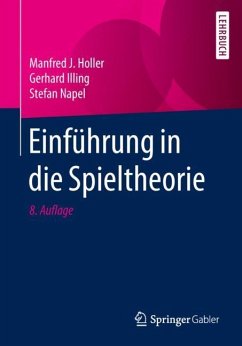 Einführung in die Spieltheorie - Holler, Manfred J;Illing, Gerhard;Napel, Stefan