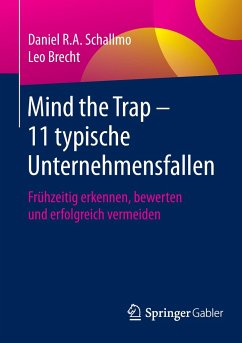 Mind the Trap ¿ 11 typische Unternehmensfallen - Schallmo, Daniel R. A.;Brecht, Leo