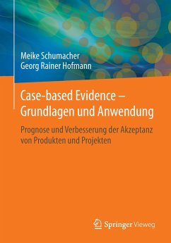 Case-based Evidence ¿ Grundlagen und Anwendung - Schumacher, Meike;Hofmann, Georg Rainer