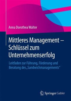 Mittleres Management - Schlüssel zum Unternehmenserfolg - Walter, Anna Dorothea