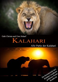 KALAHARI: Alle Parks der Kalahari - Christa, Gabi; Scharf, Uwe