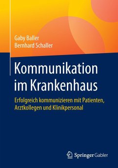 Kommunikation im Krankenhaus - Baller, Gaby;Schaller, Bernhard