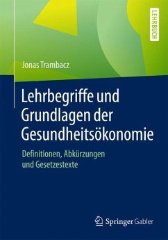 Lehrbegriffe und Grundlagen der Gesundheitsökonomie - Trambacz, Jonas